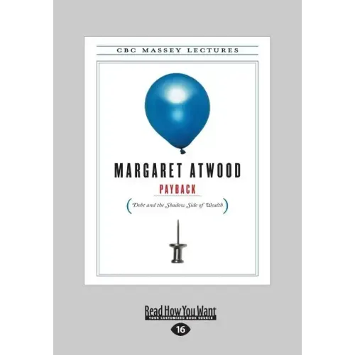 Payback: Debt and the Shadow Side of Wealth (Large Print 16pt)
