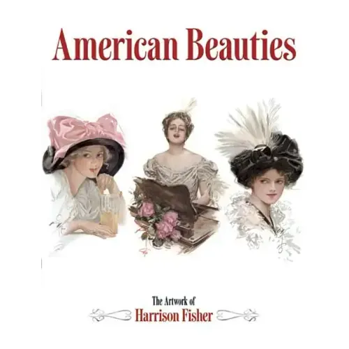 American Beauties: The Artwork of Harrison Fisher