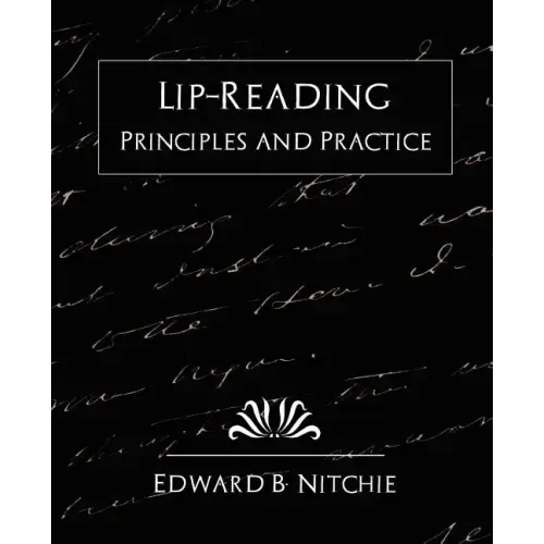 Lip-Reading Principles and Practice (New Edition)