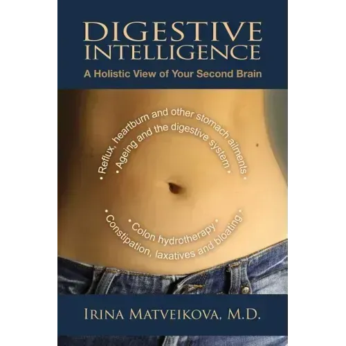 Digestive Intelligence: A Holistic View of Your Second Brain