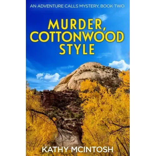 Murder, Cottonwood Style, An Adventure Calls Mystery, Book Two