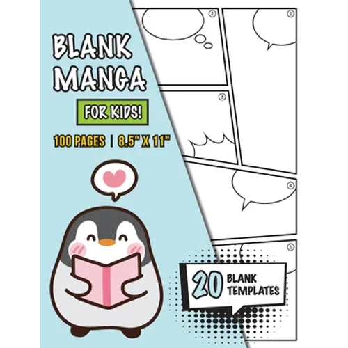 Blank Manga for Kids (Ages 4-8, 8-12): (100 Pages) Draw Your Own Manga with a Variety of 20 Blank Templates!