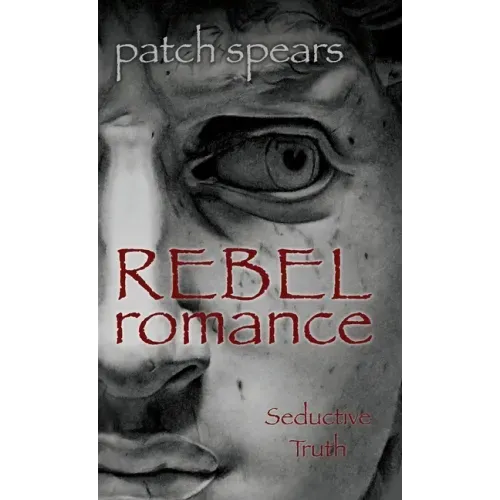 Rebel Romance: Seductive Truth