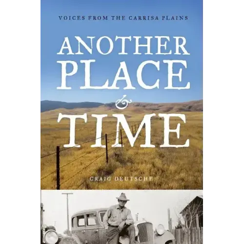 Another Place and Time: Voices from the Carrisa Plains
