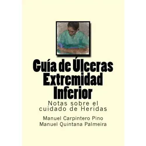 Guia de Ulceras Extremidad Inferior: Notas sobre el cuidado de Heridas