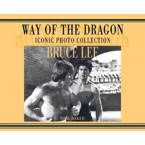 Bruce Lee. way of the Dragon Iconic photo collection