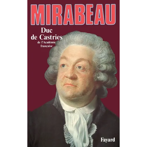 Mirabeau: Ou l'échec du destin