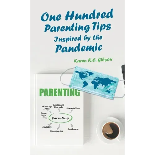 One Hundred Parenting Tips Inspired by the Pandemic