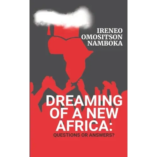 Dreaming of a New Africa: Questions or Answers?
