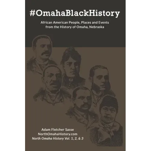 #OmahaBlackHistory: African American People, Places and Events from the History of Omaha, Nebraska