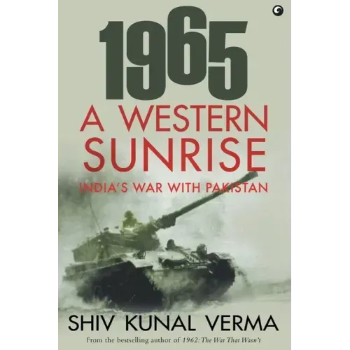 1965 a Western Sunrise India's War with Pakistan