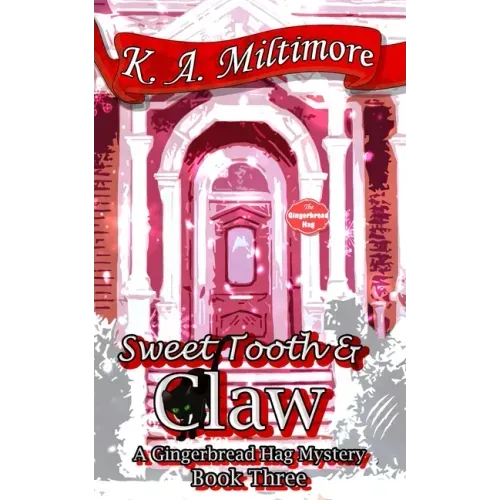 Sweet Tooth and Claw: A Gingerbread Hag Mystery Book Three