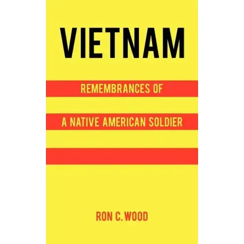 Vietnam: Remembrances of a Native American Soldier