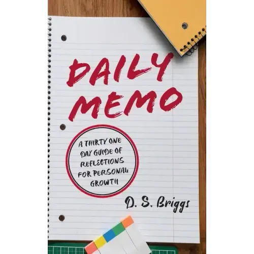 Daily Memo: A Thirty One Day Guide of Reflections for Personal Growth