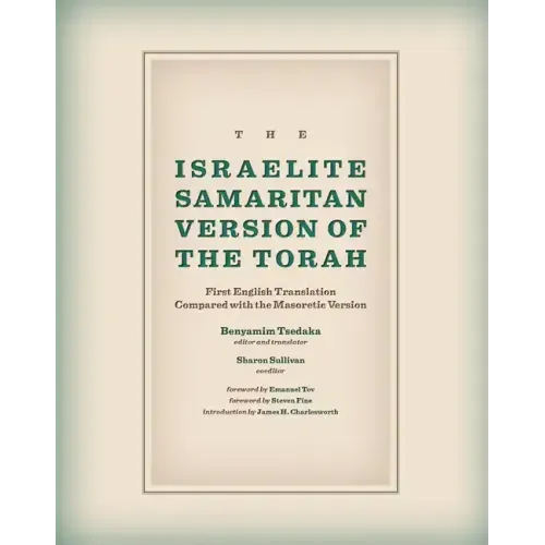 The Israelite Samaritan Version of the Torah: First English Translation Compared with the Masoretic Version