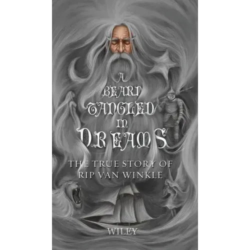 A Beard Tangled in Dreams: The True Story of Rip Van Winkle
