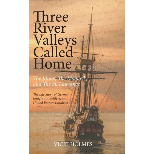 Three River Valleys Called Home: The Rhine, The Mohawk, and The St. Lawrence