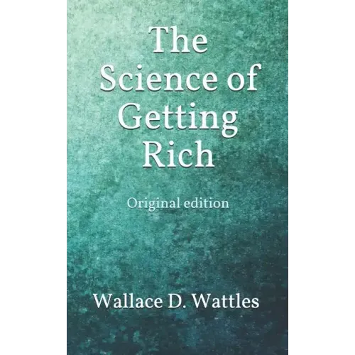 The Science of Getting Rich: Original edition
