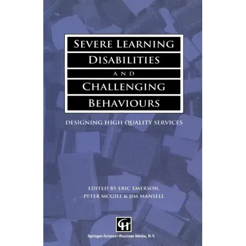 Severe Learning Disabilities and Challenging Behaviours: Designing High Quality Services