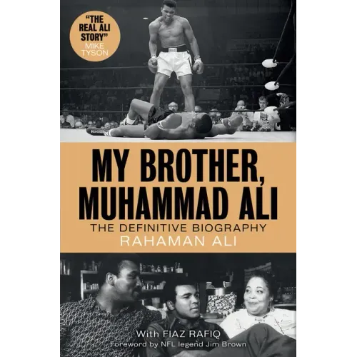 My Brother, Muhammad Ali: The Definitive Biography