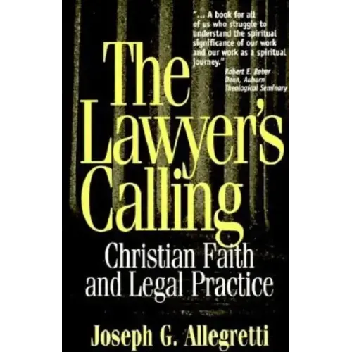 The Lawyer's Calling: Christian Faith and Legal Practice
