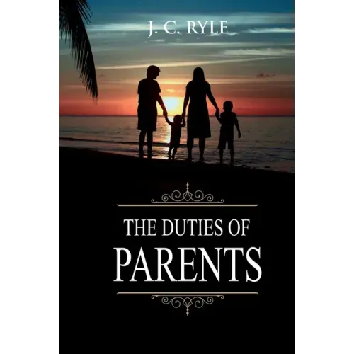 The Duties of Parents: Annotated