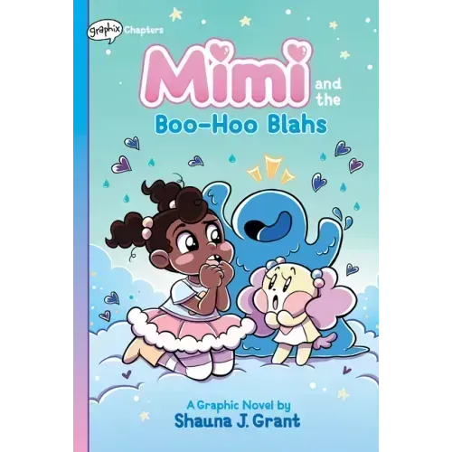 Mimi and the Boo-Hoo Blahs: A Graphix Chapters Book (Mimi #2)