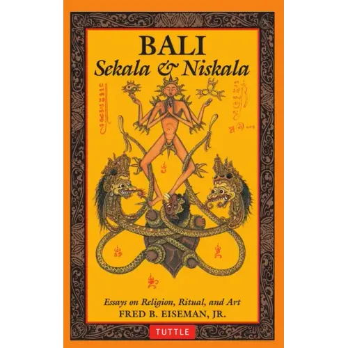 Bali: Sekala & Niskala: Essays on Religion, Ritual, and Art