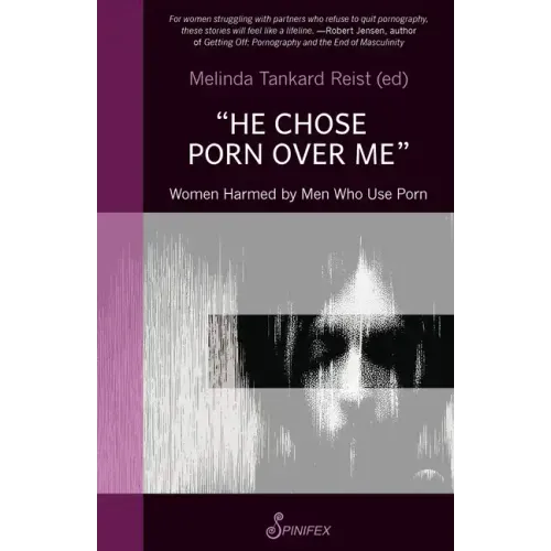 He Chose Porn Over Me: Women Harmed by Men Who Use Porn