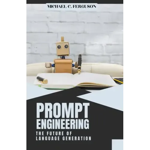 Prompt Engineering; The Future Of Language Generation