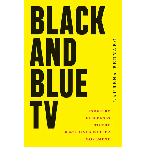 Black and Blue TV: Industry Responses to the Black Lives Matter Movement