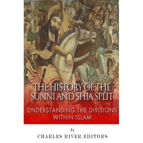 The History of the Sunni and Shia Split: Understanding the Divisions within Islam