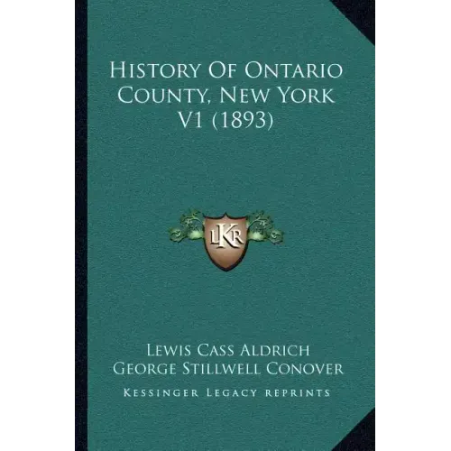 History Of Ontario County, New York V1 (1893)