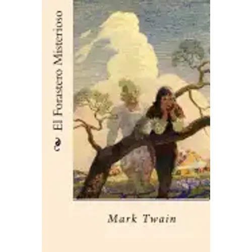 El Forastero Misterioso (Spanish Edition)