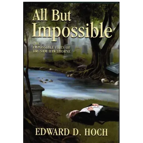 All But Impossible: The Impossible Files of Dr. Sam Hawthorne