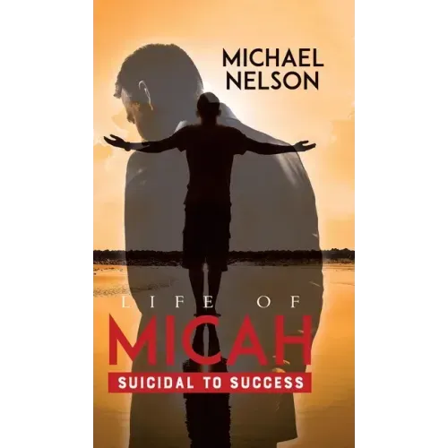Life of Micah: Suicidal to Success