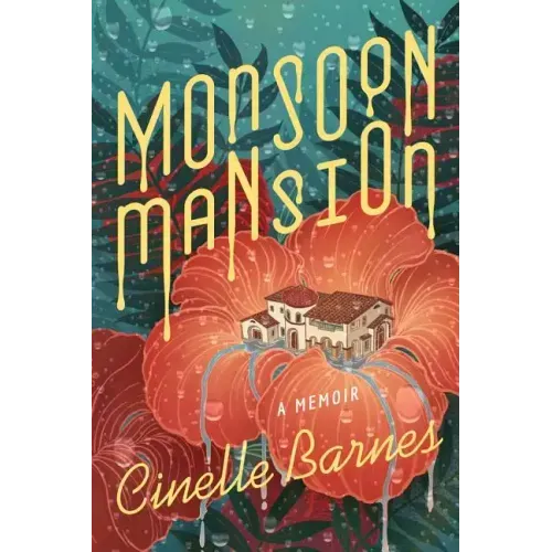 Monsoon Mansion: A Memoir