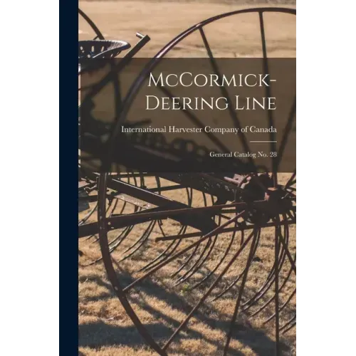 McCormick-Deering Line: General Catalog No. 28
