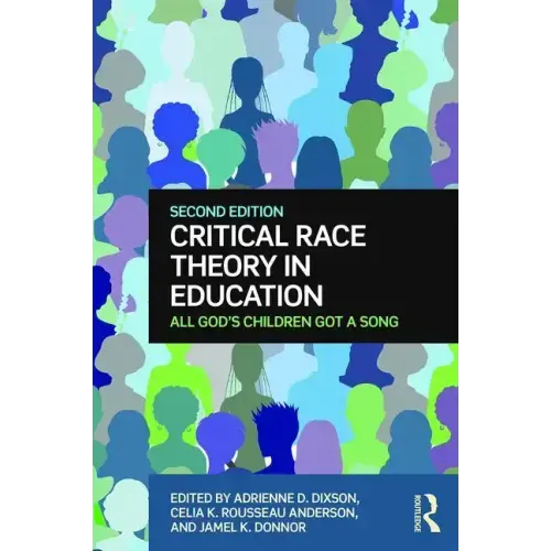 Critical Race Theory in Education: All God's Children Got a Song