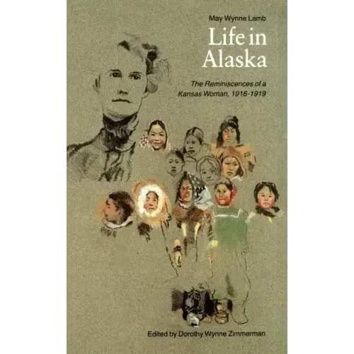 Life in Alaska: The Reminiscences of a Kansas Woman, 1916-1919