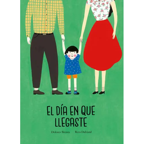 El Día En Que Llegaste