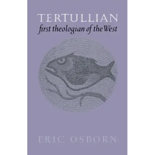 Tertullian, First Theologian of the West