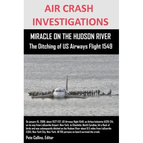 AIR CRASH INVESTIGATIONS MIRACLE ON THE HUDSON RIVER The Ditching of US Airways Flight 1549