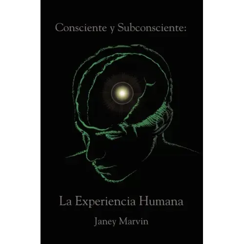 Consciente y Subconsciente: La Experiencia Humana