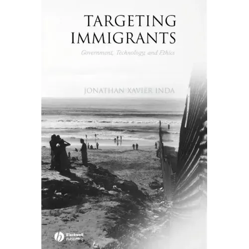 Targeting Immigrants: Government, Technology, and Ethics