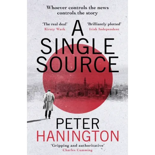 A Single Source: A Gripping Political Thriller from the Author of a Dying Breed