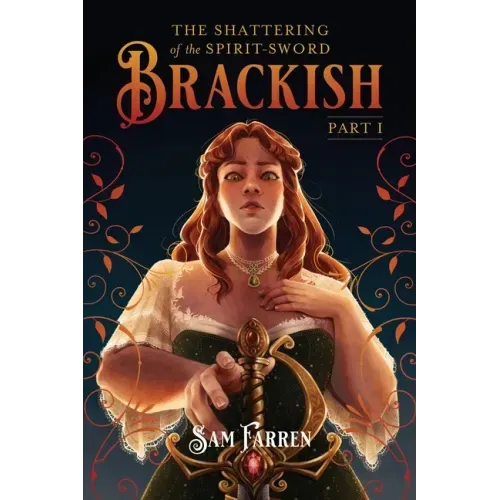 The Shattering of the Spirit-Sword Brackish: Part I