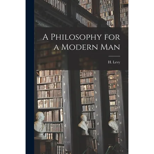A Philosophy for a Modern Man