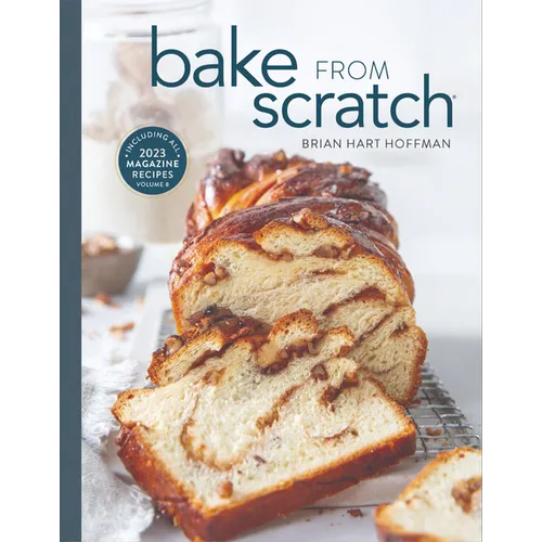 Bake from Scratch (Vol 8): Artisan Recipes for the Home Baker