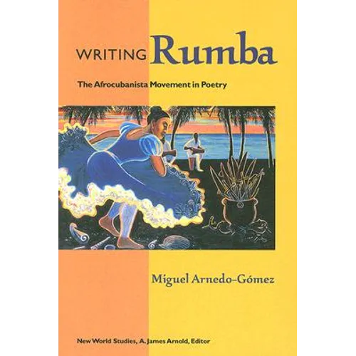 Writing Rumba: The Afrocubanista Movement in Poetry